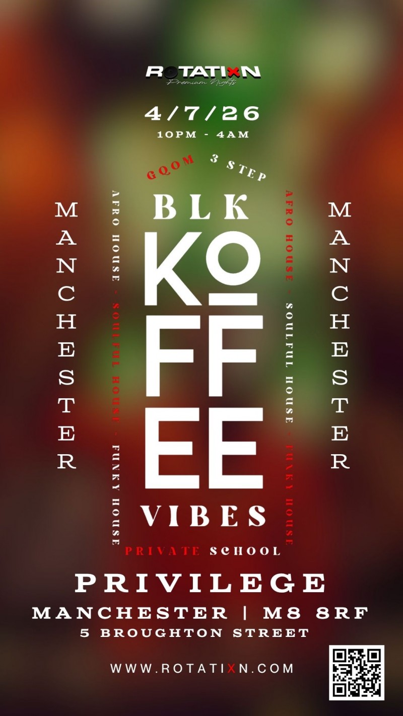 Blk Koffee Vibes @ Privilege Manchester 4/7/26