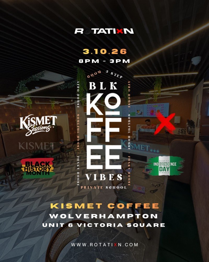 BLK KOFFEE VIBES X KISMET SESSIONS (Wolverhampton)